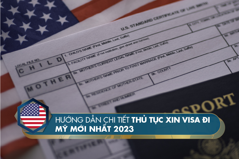 Hướng dẫn chi tiết thủ tục xin visa đi Mỹ mới nhất 2024